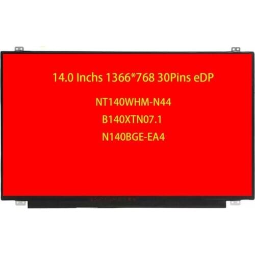 NT140WHM-N44 14.0 inchs Laptop Screen eDP 30Pins LCD Matrix Display HDPanel 1366*768 B140XTN07.1 N140BGA-EA4 Up+Down Screw holes