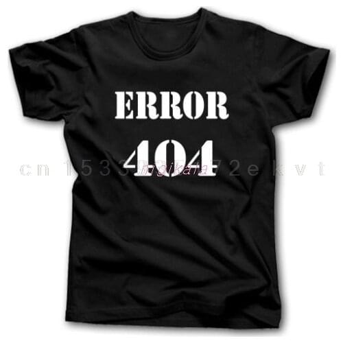 ERROR 404 T SHIRT S-XXXL COMPUTER WINDOWS FUNNY PIRATE HACKER TORRENT PIRATEBAY fashion t shirt Cheap wholesale tees