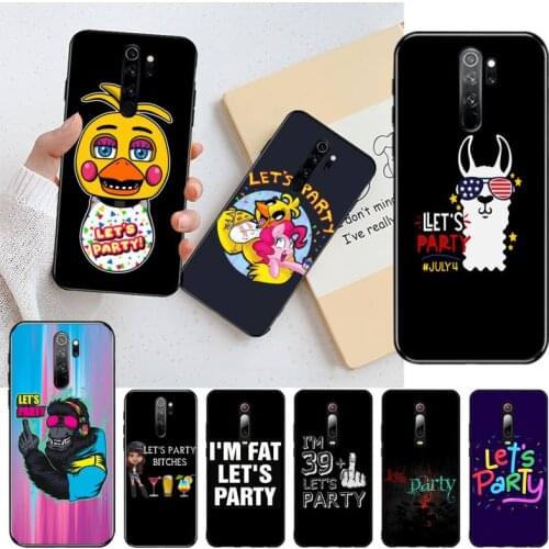 CUTEWANAN Lets Party Funny Slogan Soft black Phone Case for Redmi 8A Note 9 8 8T 7 6 6A 5 5A 4 4X 4A Go Pro