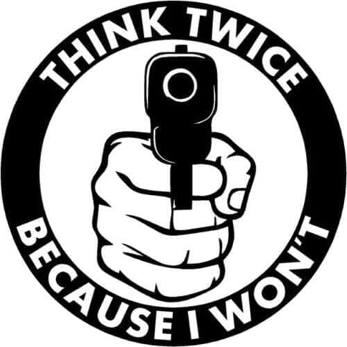 12.7CM*12.7CM Personality Style Gun Twice Because I Won't Think Car Stickers C5-0934