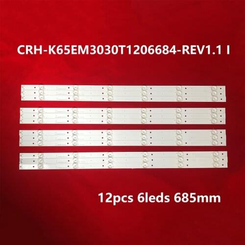 12PCS/SET 685MM 6LAMP LED Backlight strip For 65“ TV CNC J65C2i CRH-K65EM3030T1206684-REV1.1