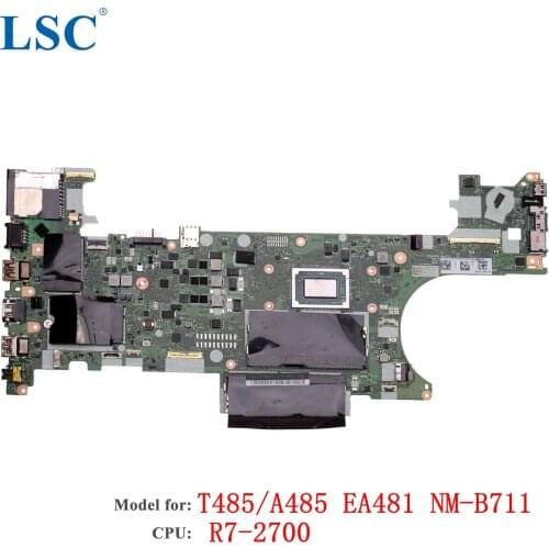 For Lenovo ThinkPad A485 T485 Laptop Motherboard NM-B711 CPU: R7-2700