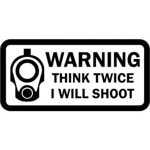 16.5X7.9CM WARNING THINK TWICE I WILL SHOOT Gun Car Stickers Cartoon Vinyl Decal