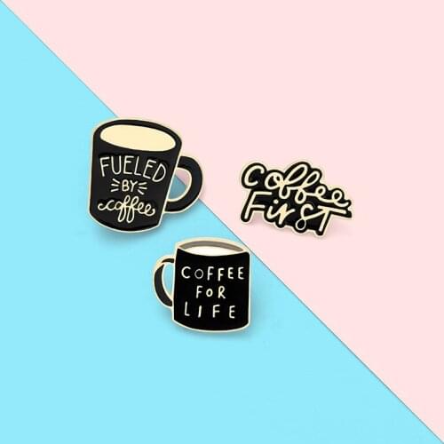 Coffee First Baking Varnish Enamel Pins Funny Coffee Cup Brooches Backpacks Clothes Cute Badge Jewelry Gift for Friend Wholesale