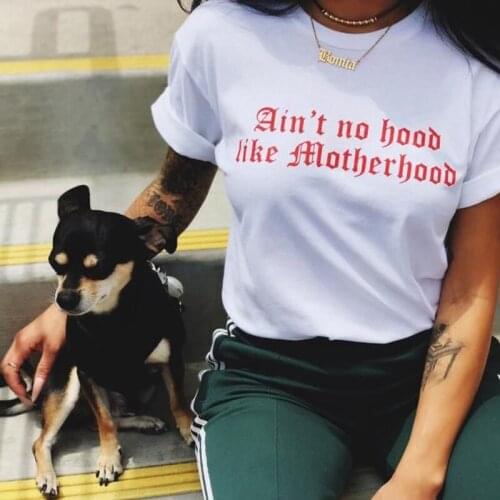 Ain't No Hood Like Motherhood Women Tshirt Letter Printed Cotton Casual Funny T Shirt Gift For Lady Harajuku Yong Girl Top Tee
