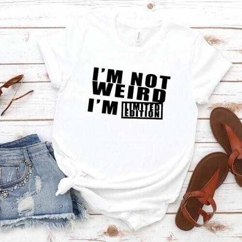 I’m Not Weird I’m Limited Edition Print Harajuku T Shirt Women Ullzang Girl T-shirt 90s Fashion Top Tees Female Graphic Tshirt
