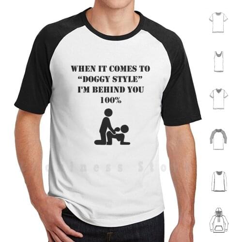 Doggy Style 100% T Shirt DIY Cotton Big Size S-6xl Doggy Style Sex Position Slogan X Rated Erotic Xxx Rude Funny Humor