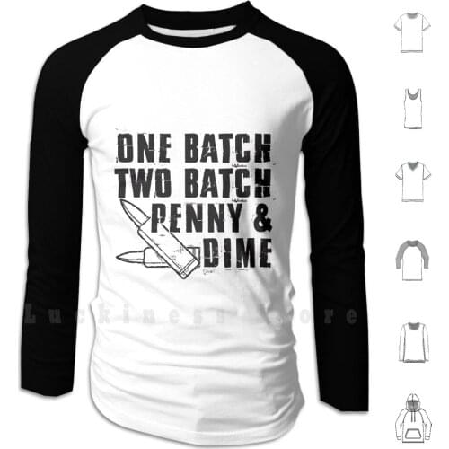One Batch , Two Batch Hoodies Long Sleeve Punisher Gun Guns Bullets Fandom Quotes Frank Castle