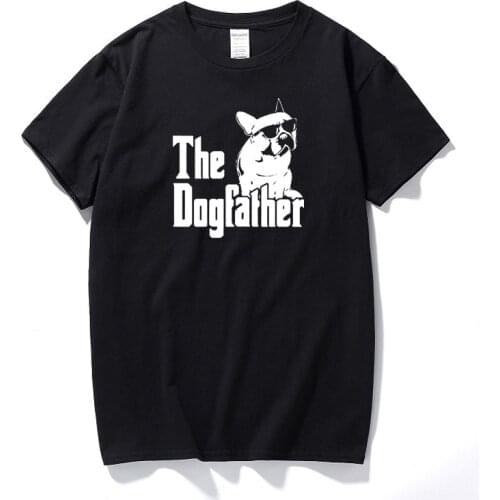 The Dogfather Dog Dad French Bulldog Funny T Shirt Men 100% Cotton Harajuku Short Sleeve Tshirt Streetwear Tops Unisex Euro Size