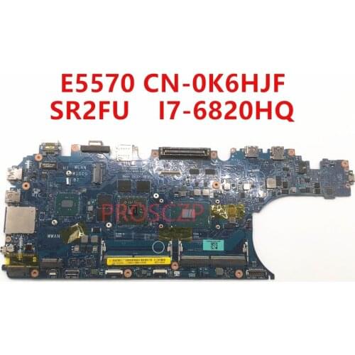 FOR DELL E5570 Laptop mothrboard CN-0K6HJF 0K6HJF K6HJF LA-C841P with SR2FU I7-6820HQ 100% working well