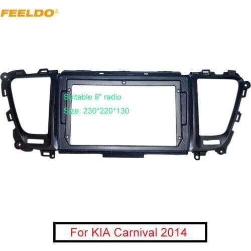 FEELDO Car Stereo 9" Big Screen 2Din Fascia Frame Adapter For KIA Carnival LHD Dash Audio Fitting Panel Frame Kit
