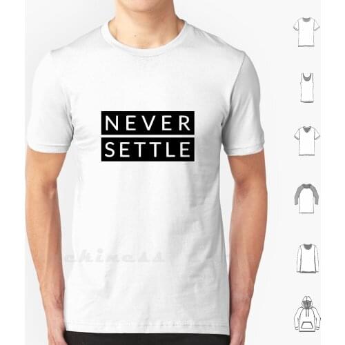 Never Settle-Oneplus Style-Black And White T Shirt Custom Design Print Never Settle Oneplus Style Black White