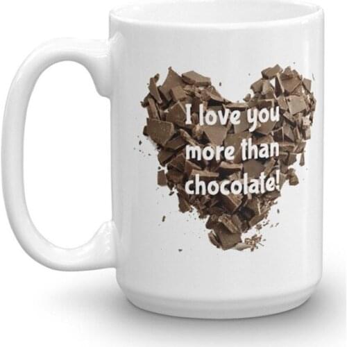 Coffee Cup Mug I Love You More Than Chocolate Funny Valentines Day Novelty Mugs Gift 11/15 OZ RR2129