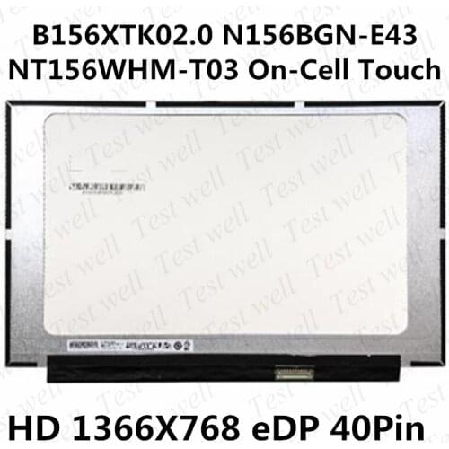 Original 15.6" NT156WHM-T03 N156BGN-E43 B156XTK02.0 LCD Display On-cell Touch screen EDP 40pins 1366X768 HD with no screw holes