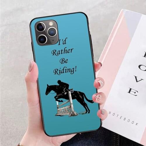 I'd Rather Be Riding! Equestrian Horse soft TPU border phone case for iphone 11PRO MAX 11 X XS XR XSMAX 6 plus 7 7plus 8 8plus