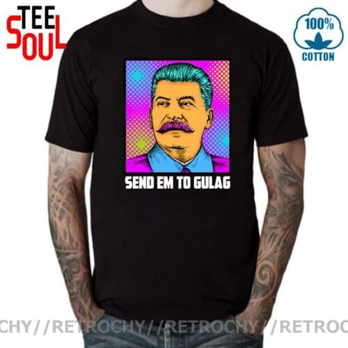 Soviet Leader O-Neck Pure Cotton T Shirt Goolag Stalin Gulag Meme Political Dark Humor T-Shirts USSR Stalin Artsy Awesome Tshirt