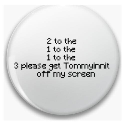 Please Get Tommyinnit Off My Screen Soft Button Pin Jewelry Cartoon Lapel Pin Cute Clothes Decor Hat Collar Fashion Gift Metal