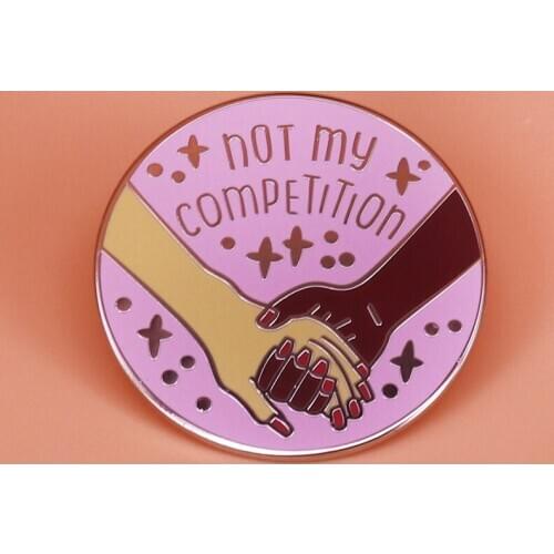 Not my competition enamel pin feminist brooch friendship competition jewelry gift