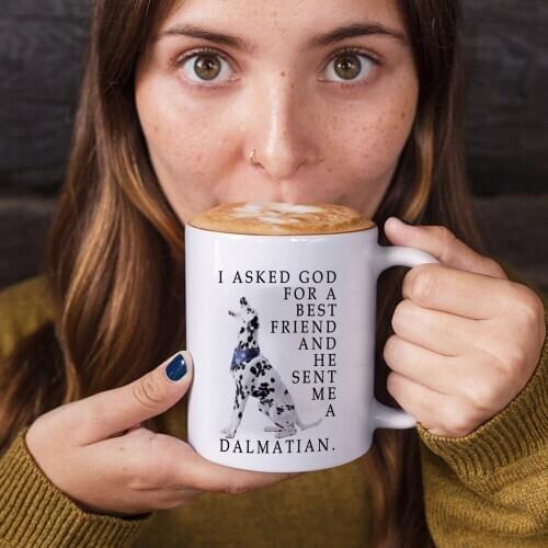 I ASKED GOD FOR A BEST FRIEND AND HE SENT ME A DALMATIAN Mug Wife Husband Mama Birthday Gift Coffee Mug Tea Cups