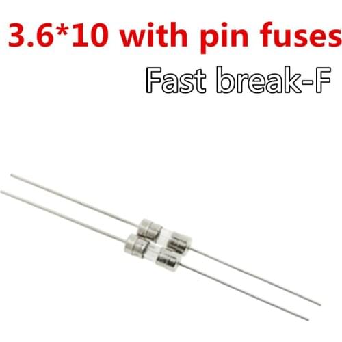 10pcs/lot 3.6*10 Glass fuse Fast break-F 250V F0.5A 1A 1.6A 2A 2.5A 3A 3.15A 4A 5A 6A 6.3A 8A 10A 15A 3.6x10mm