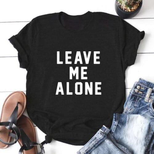 Women Casual Funny T Shirt Harajuku Graphic Tees Shirt Woman Clothes Hipster Tops Leave Me Alone Letter Print T Shirt