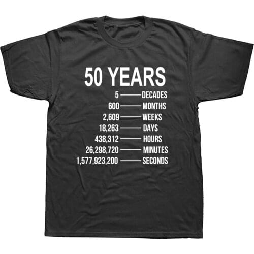 50th Birthday 50 Year Old Funny Quote Birthday Unisex Graphic Fashion New Cotton Short Sleeve T Shirts O-Neck Harajuku T-shirt