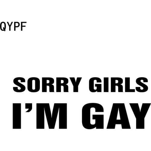 QYPF 14CM*5.3CM Funny Sorry Girls I'm Gay Vinyl Car-styling Decal Car Sticker Black Silver Accessories C15-1948