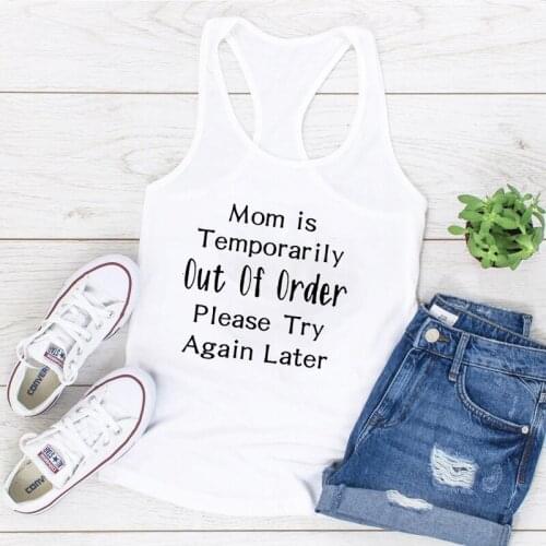 Mom is temporarily out of order please try again later Print Tank Tops Women Sleeveless Funny Tee Summer Femme Tanks Casual