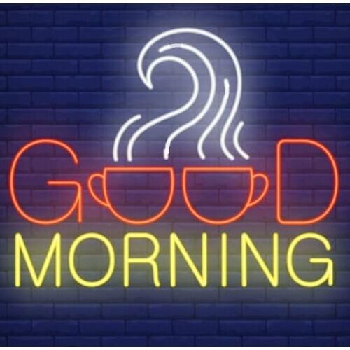Neon Sign For Good Morning Cups glass tubes resterant decorate Coffee room light Home Cute Hotel DISPLAY Impact Attract light