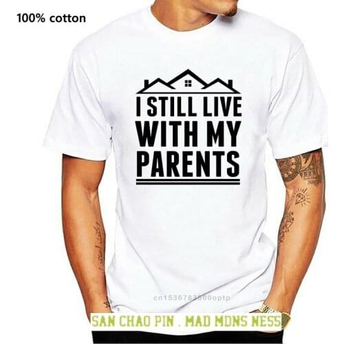 I Still Live With My Parents Funny Humour Nerd Unisex T-Shirt T Shirt Cotton