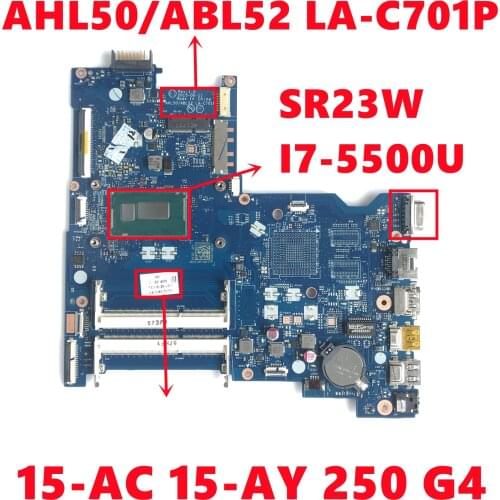 AHL50/ABL52 LA-C701P Mainboard For HP PAVILION 15-AC 15-AY 250 G4 Laptop Motherboard With SR23W I7-5500U DDR3 100%Test Working