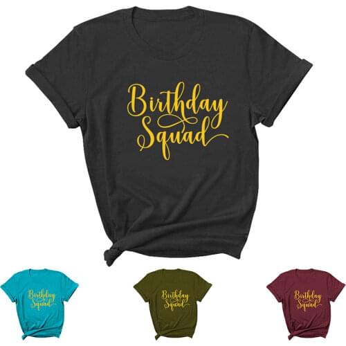 Birthday Squad Letter Print Women T Shirt Short Sleeve O Neck Loose Women Tshirt Ladies Tee Shirt Tops Clothes Camisetas Mujer