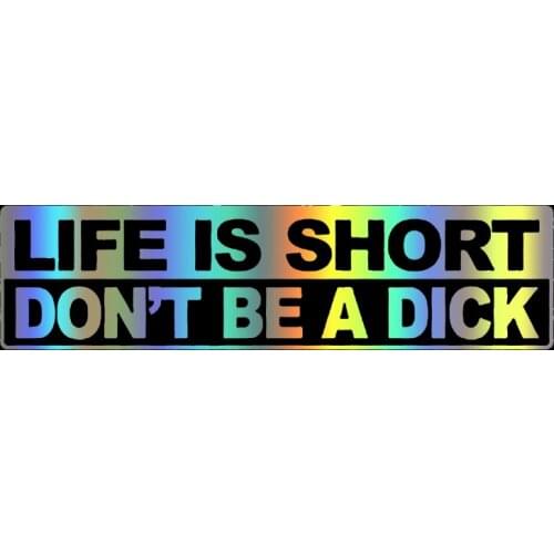 S51946# Various Sizes/Colors Car Stickers Vinyl Decal LIFE IS SHORT DON'T BE A DICK Motorcycle Decorative Accessories Creative