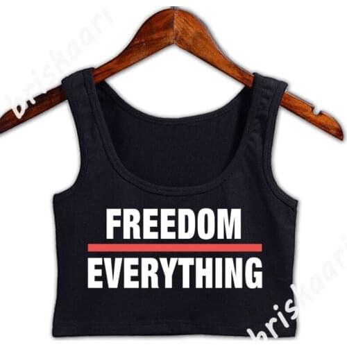Freedom Over Everything Crop Top Tops Interesting Female Fashion Summer Euro Size S-2xl Normal Customize Vest