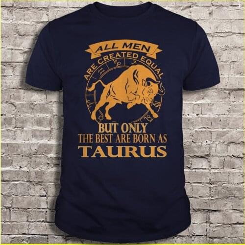 Men t shirt All men are created equal but only the best are born as Taurus version 2 Women t-shirt
