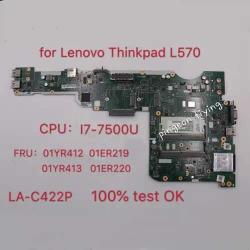 For L570 Motherboard Mianboard CPU: I7-7500U DDR4 LA-C422P FRU 01YR413 01ER220 01YR412 01ER219 test ok