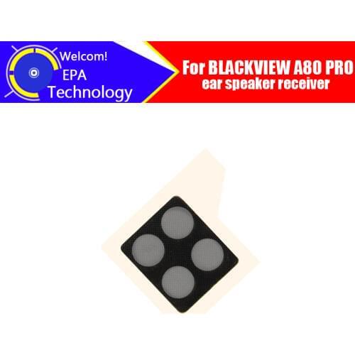 BLACKVIEW A80 PRO Earpiece 100% New Original Front Ear speaker receiver Repair Accessories for BLACKVIEW A80 PRO Mobile Phone