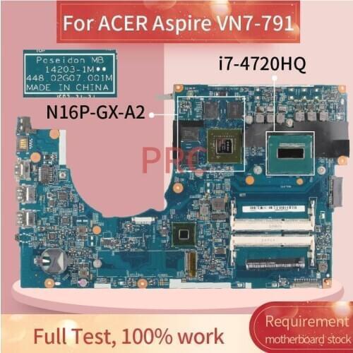 For ACER Aspire VN7-791 i7-4720HQ Notebook Mainboard 14203-1M SR1Q8 N16P-GX-A2 DDR3 Laptop Motherboard