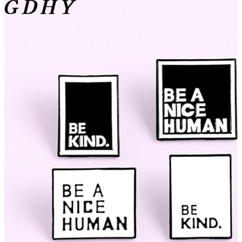 GDHY BE KIND,BE A NICE HUMAN Square Brooches Enamel Pins Simple Black White Letters Badges Denim Clothes Pins Gifts Bijoux