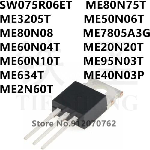 10PCS SW075R06ET ME80N75T ME3205T ME50N06T ME80N08 ME7805A3G ME60N04T ME20N20T ME60N10T ME95N03T ME634T ME40N03P ME2N60T TO-220