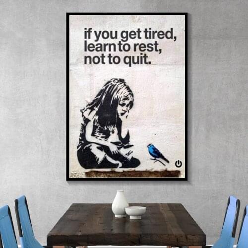 If You Get Tired Learn To Rest Not To Quit T Posters Canvas Print And Prints Banksy Street Ar Painting Picture For Bedroom Decor