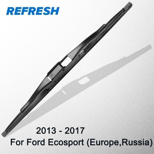 REFRESH Rear Wiper Blade for Ford Ecosport Europe Russia