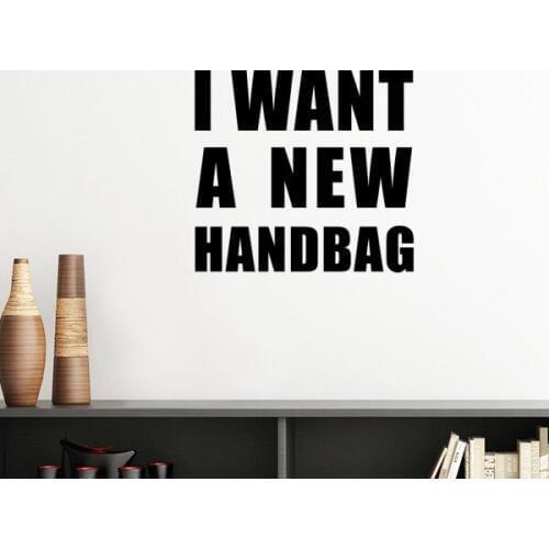 I Want A New Handbag Silhouette Removable Wall Sticker Art Decals Mural DIY Wallpaper for Room Decal