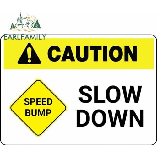 EARLFAMILY 13cm x 9.3cm Caution Speed Bump Vinyl Decal Slow Down Car Sticker Window Bumepr Decoration Warning Stickers