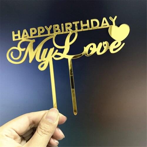 Happy Birthday My Love Cake Topper Acrylic Gold Heart for Lover Birthday Party Cake Decorations Baby Shower Gift