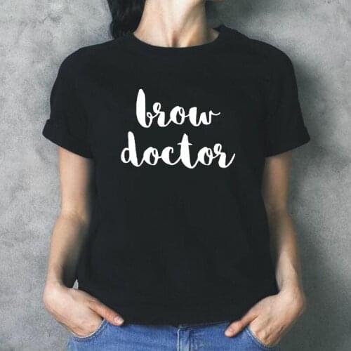 Fashion Brow Doctor Letter Printed Women Tshirt Short Sleeve Casual Funny Shirt Tee Shirt Femme Hipster T Shirt Women Tops