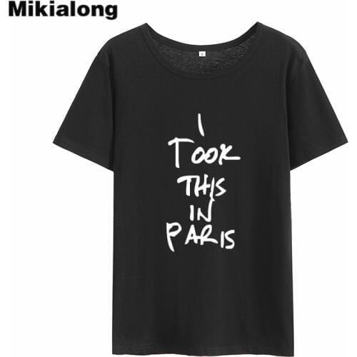 Mikialong I Took This In Paris Harajuku Tshirt Women 2018 Short Sleeve O-neck Cotton Tee Shirt Femme Black Tumblr T-shirt Women