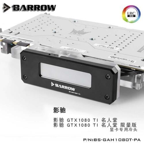 Barrow BS-GAH1080T-PA GPU Water Block for Galaxy GTX1080Ti HOF LRC2.0 water cooler