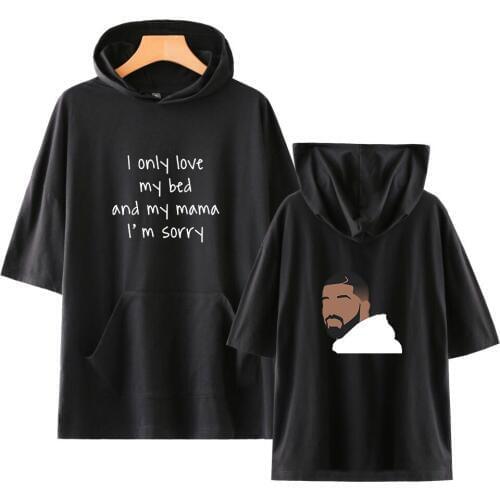 T Shirt Harajuk Tops Hooded t-shirtI only love my bed and my mama I'm sorry Men aesthetic Fashion male Tee Shirt tshirt