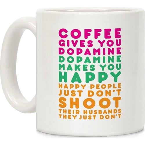 Coffee Gives You Dopamine White 11 Ounce Ceramic Coffee Mug